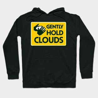 GENTLY HOLD CLOUDS Hoodie